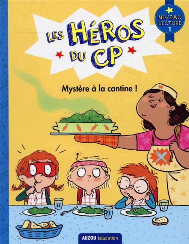 LES HEROS DU CP - NIVEAU 1 - MYSTERE A LA CANTINE ! - BABARIT/DREIDEMY - PHILIPPE AUZOU