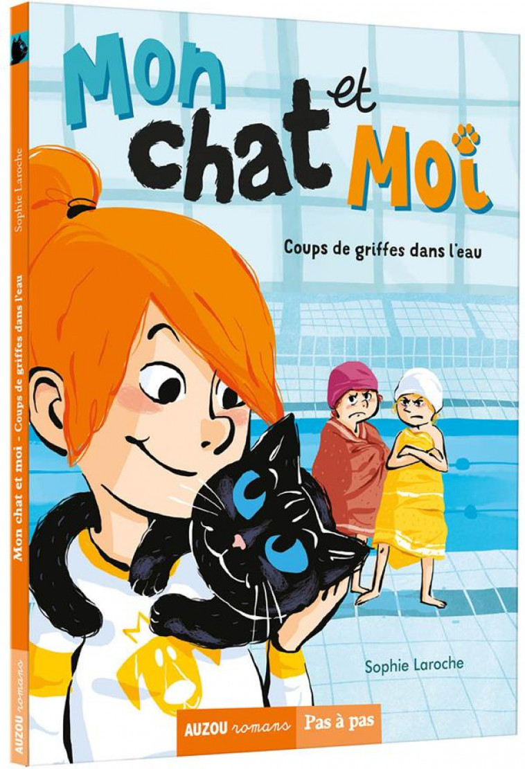 MON CHAT ET MOI TOME 2 - COUPS DE GRIFFES DANS L-EAU - SOPHIE LAROCHE/TREVE - PHILIPPE AUZOU