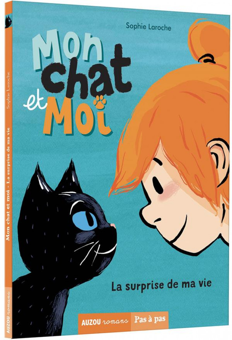 MON CHAT ET MOI TOME 1  LA SURPRISE DE MA VIE - SOPHIE LAROCHE/TREVE - PHILIPPE AUZOU