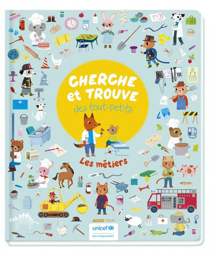 CHERCHE ET TROUVE DES TOUT-PETITS - CHERCHE ET TROUVE DES TOUT-PETITS - LES METIERS (UNICEF) - SELBERT KATHRYN - PHILIPPE AUZOU