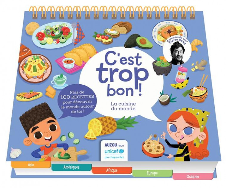 C-EST TROP BON ! LA CUISINE DU MONDE UNICEF - BERTA/BETOWERS - PHILIPPE AUZOU