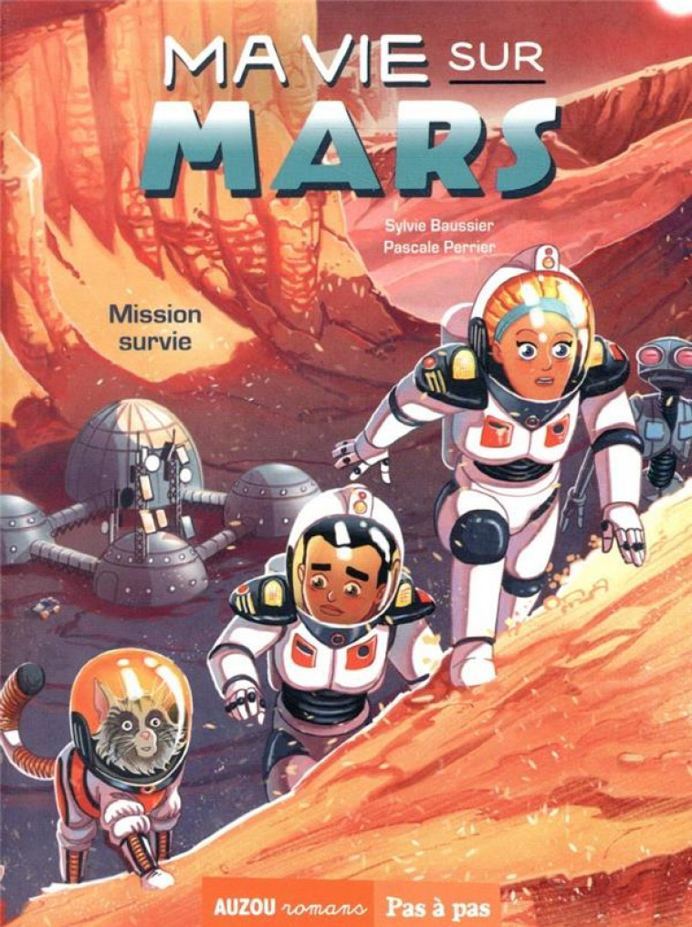 MA VIE SUR MARS TOME 2 - MISSION SURVIE - BAUSSIER/PERRIER - PHILIPPE AUZOU