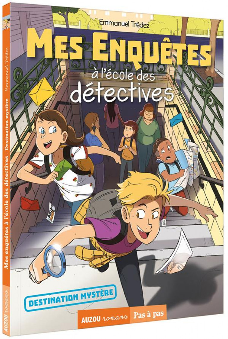 MES ENQUETES A L-ECOLE DES DETECTIVES TOME 2 - DESTINATION MYSTERE - TREDEZ EMMANUEL - PHILIPPE AUZOU