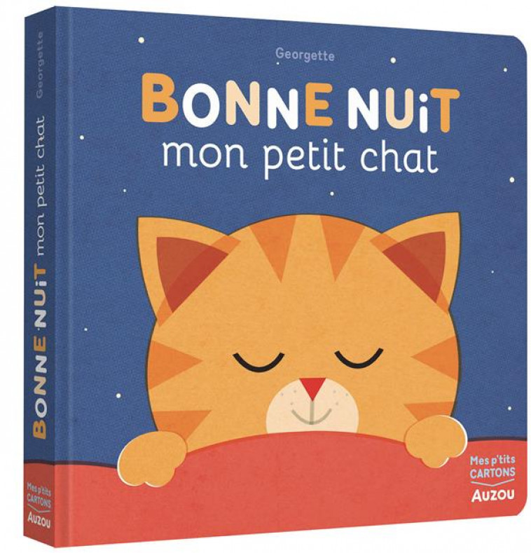 BONNE NUIT MON PETIT CHAT ! - GEORGETTE - PHILIPPE AUZOU