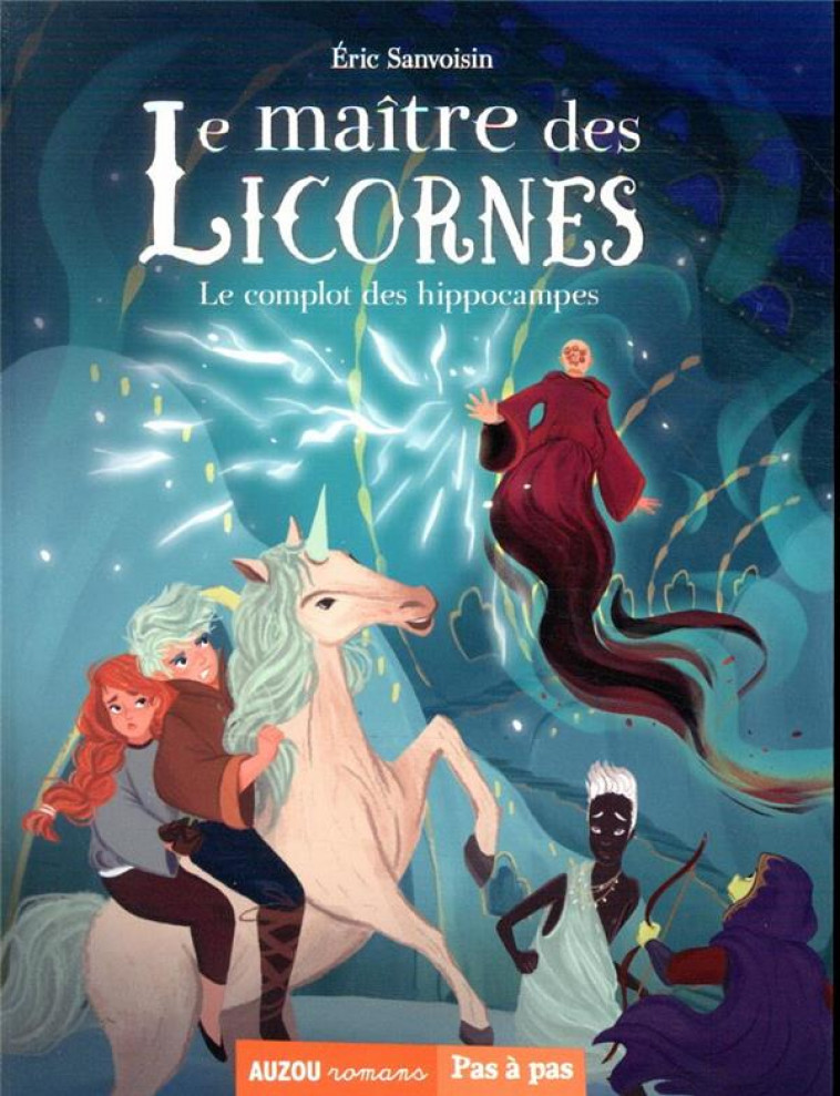 LE MAITRE DES LICORNES TOME 7 - LE COMPLOT DES HIPPOCAMPES - SANVOISIN/FRENNA - PHILIPPE AUZOU