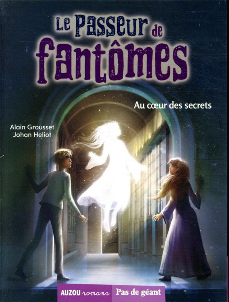 LE PASSEUR DE FANTOMES TOME 4 - AU COEUR DES SECRETS - GROUSSET/SUMBERAC - PHILIPPE AUZOU