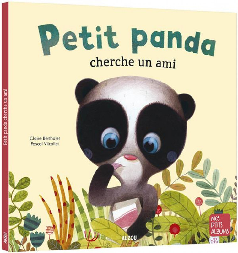 PETIT PANDA CHERCHE UN AMI NE - BERTHOLET/VILCOLLET - PHILIPPE AUZOU