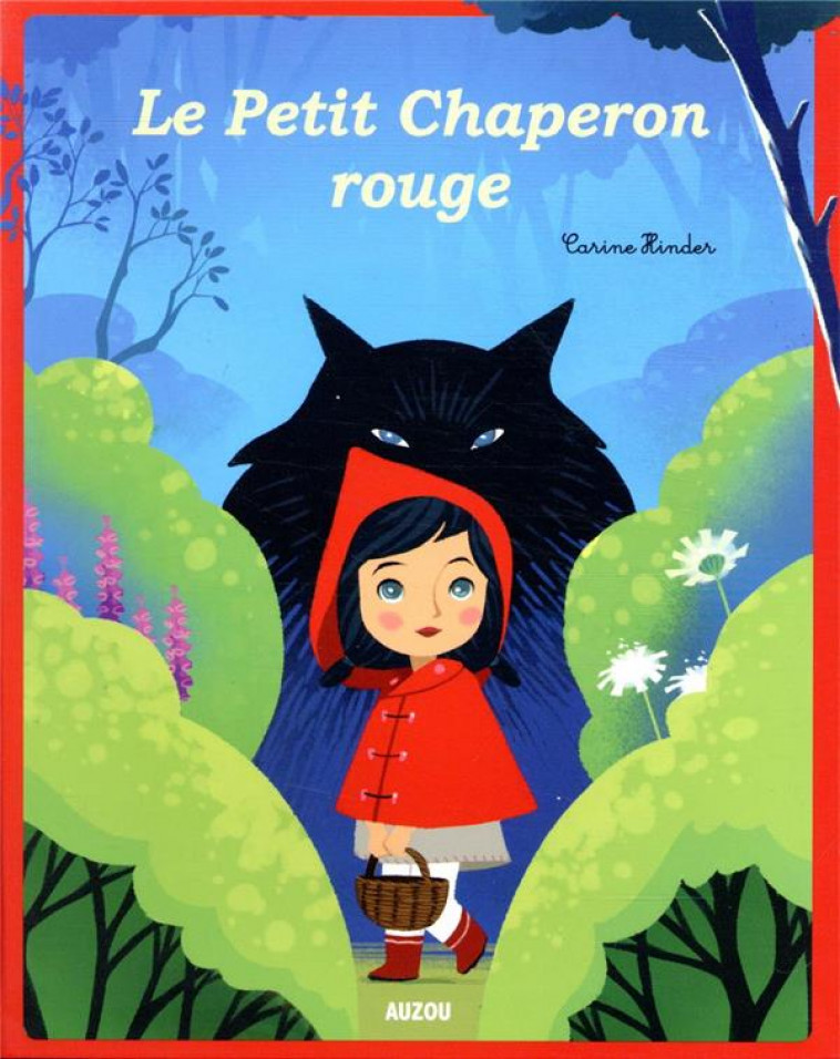 LE PETIT CHAPERON ROUGE - CARINE HINDER - PHILIPPE AUZOU