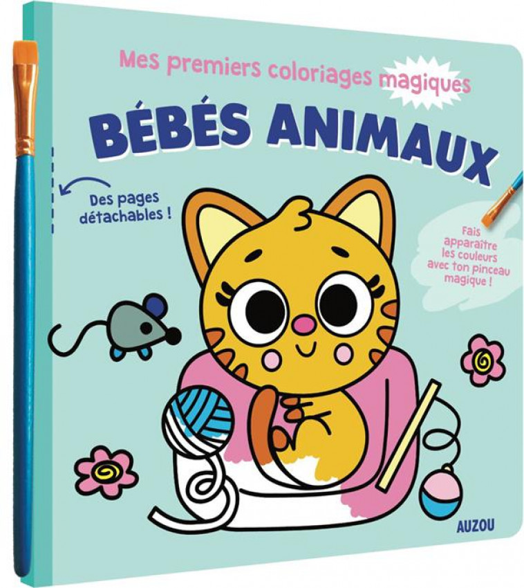 MES PREMIERS COLORIAGES - MES PREMIERS COLORIAGES MAGIQUES - BEBES ANIMAUX - AMERICO TIAGO - PHILIPPE AUZOU