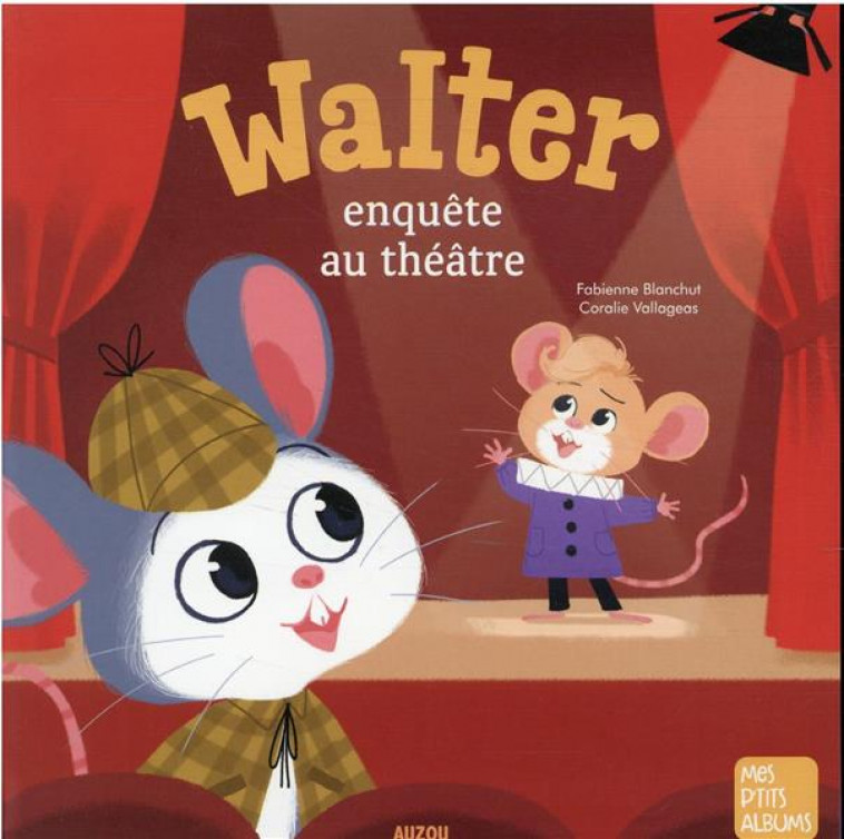 WALTER ENQUETE AU THEATRE - BLANCHUT/VALLAGEAS - PHILIPPE AUZOU