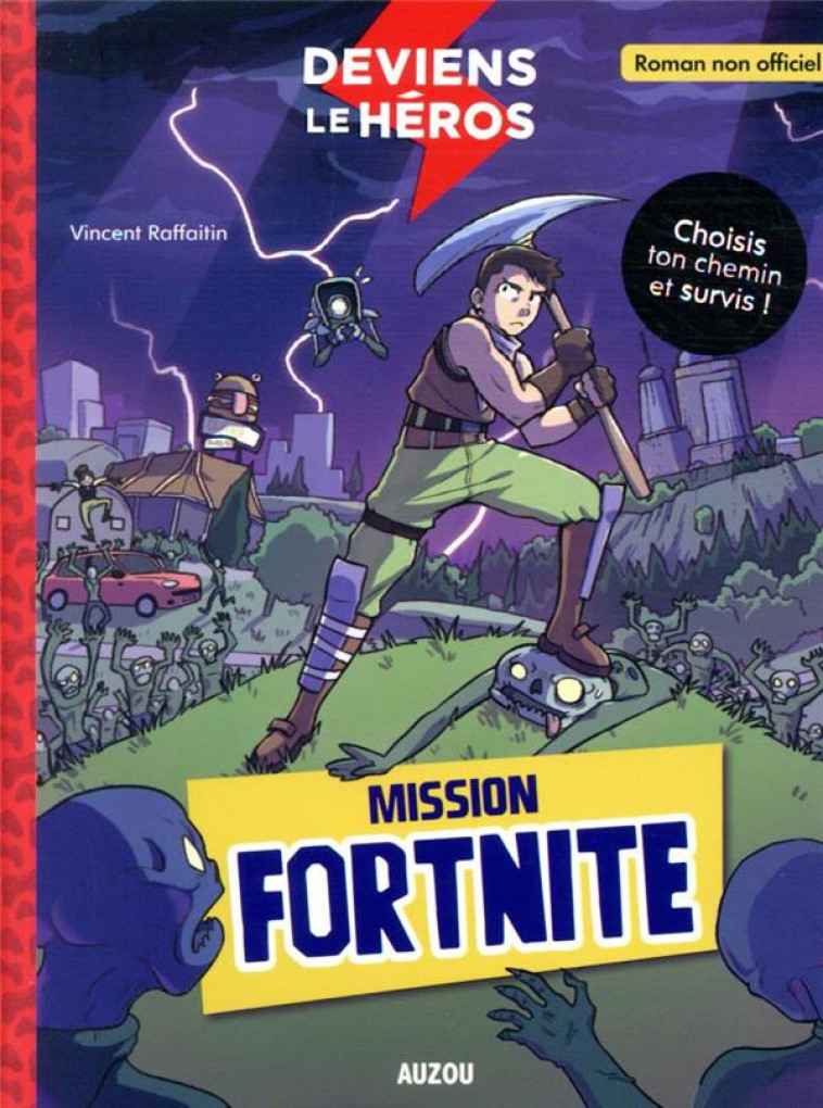 DEVIENS LE HEROS - MISSION FORTNITE - RAFFAITIN/DUNCAN - PHILIPPE AUZOU