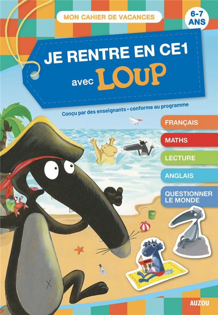 JE RENTRE EN CE1 AVEC LOUP - CAHIER DE VACANCES 2023 - LALLEMAND/THUILLIER - PHILIPPE AUZOU