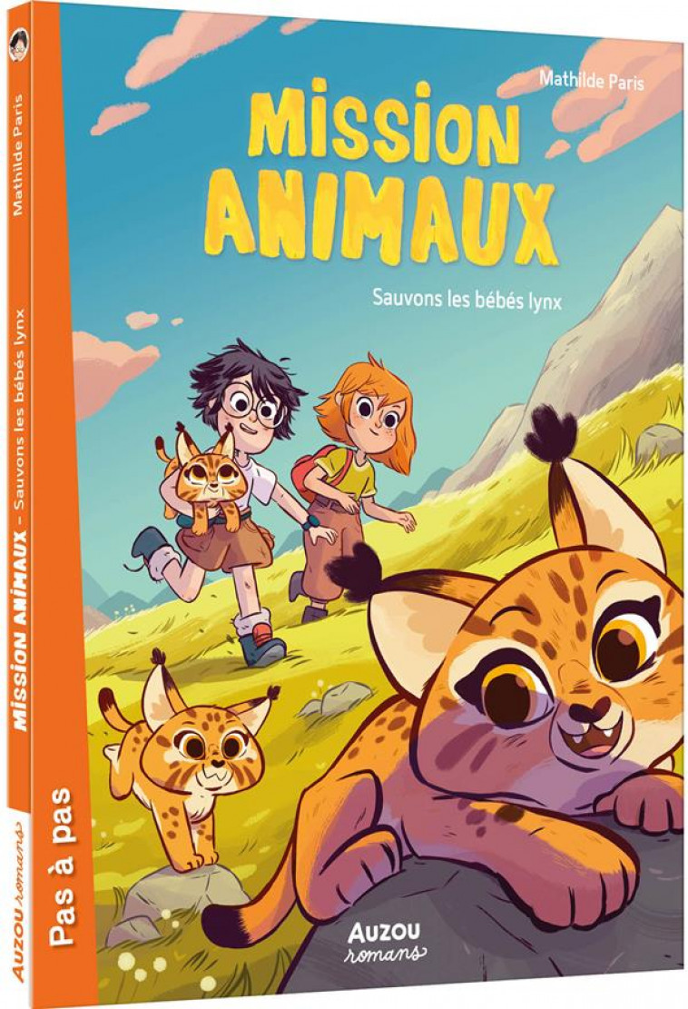 MISSION ANIMAUX - TOME 6 - SAUVONS LES BEBES LYNX - PARIS/DEREGNAUCOURT - PHILIPPE AUZOU