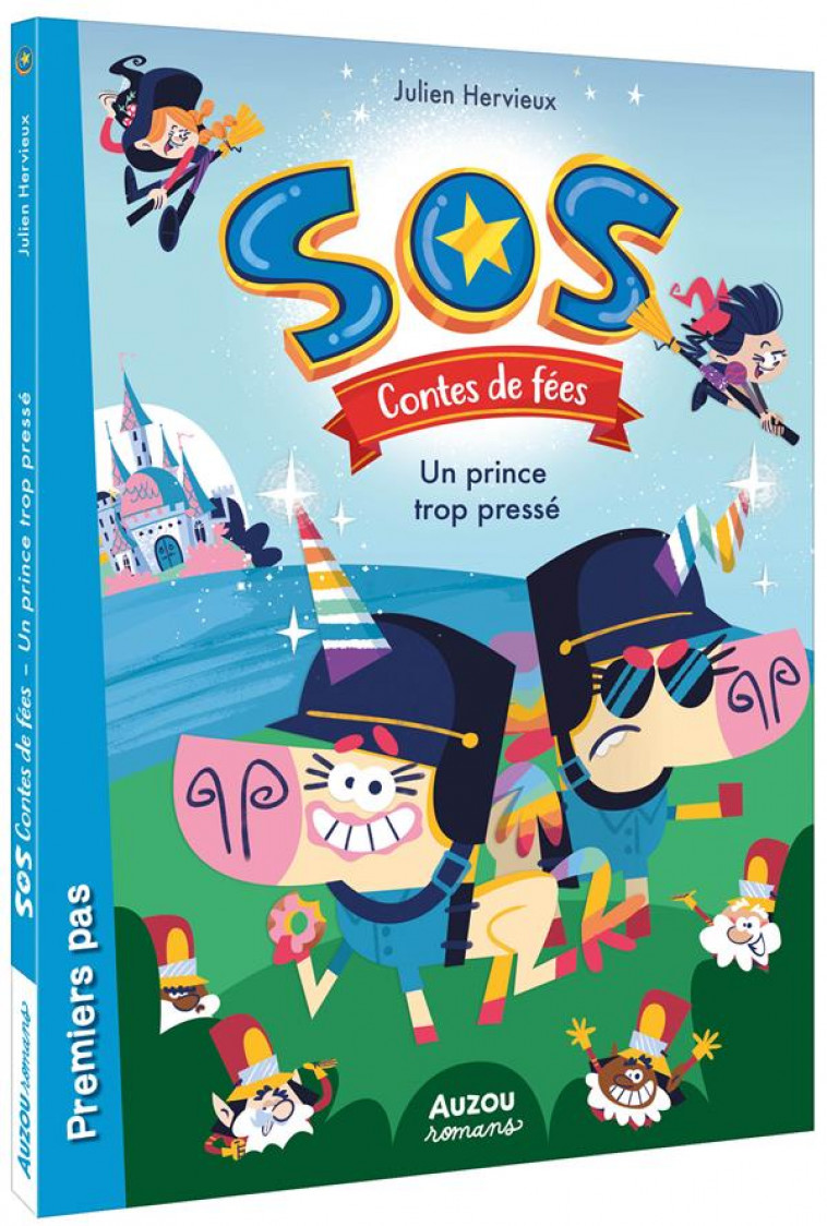 SOS-CONTES DE FEES - SOS CONTES DE FEES TOME 1 - UN PRINCE TROP PRESSE - HERVIEUX/CLAU SOUZA - PHILIPPE AUZOU