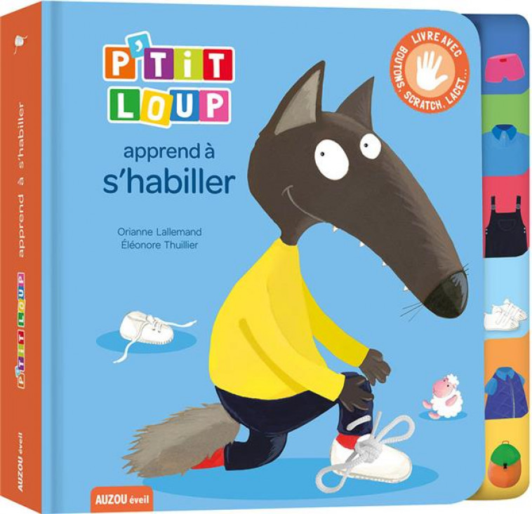 P-TIT LOUP APPREND A S-HABILLER - NE - LALLEMAND/THUILLIER - PHILIPPE AUZOU