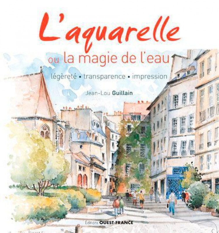 L-AQUARELLE OU LA MAGIE DE L-EAU - GUILLAIN - OUEST FRANCE