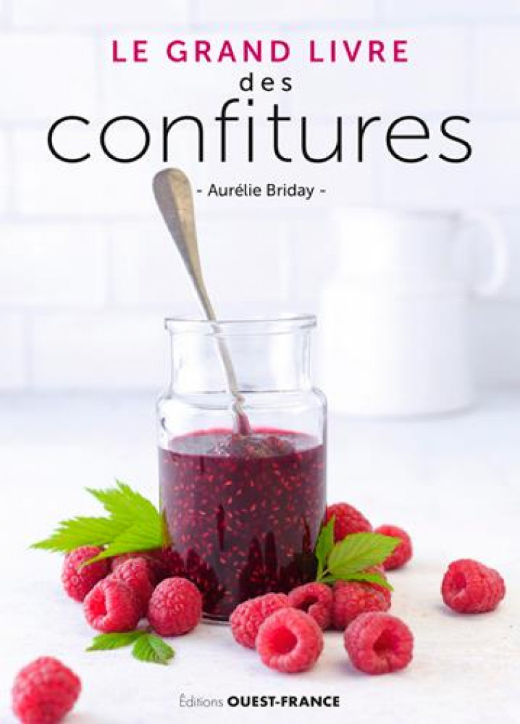 LE GRAND LIVRE DES CONFITURES - BRIDAY AURELIE - OUEST FRANCE