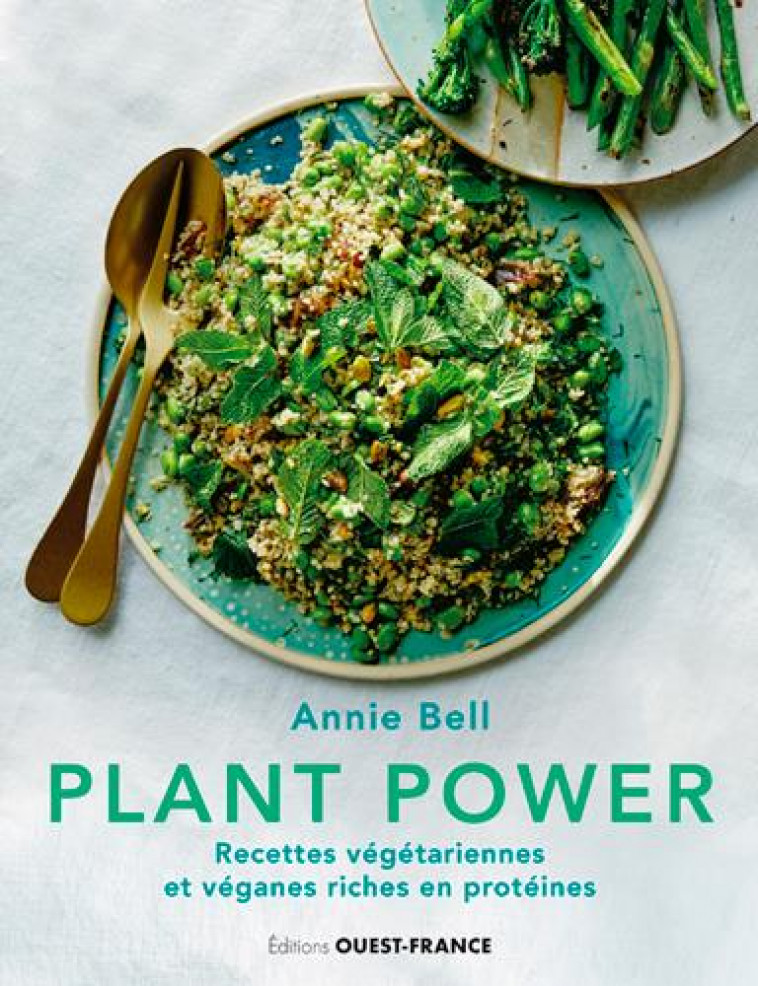 PLANT POWER, RECETTES VEGETARIENNES ET VEGANES RICHES EN PROTEINES - BELL ANNIE - OUEST FRANCE