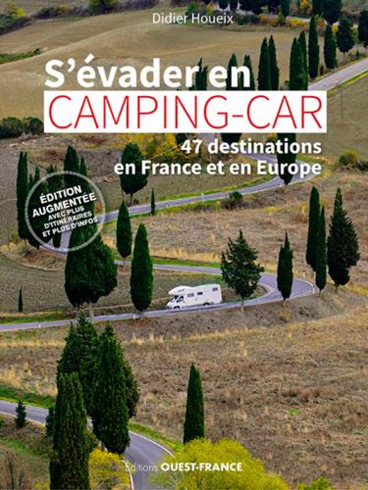 S-EVADER EN CAMPING-CAR - 47 DESTINATIONS EN FRANCE ET EN EUROPE - HOUEIX DIDIER - OUEST FRANCE