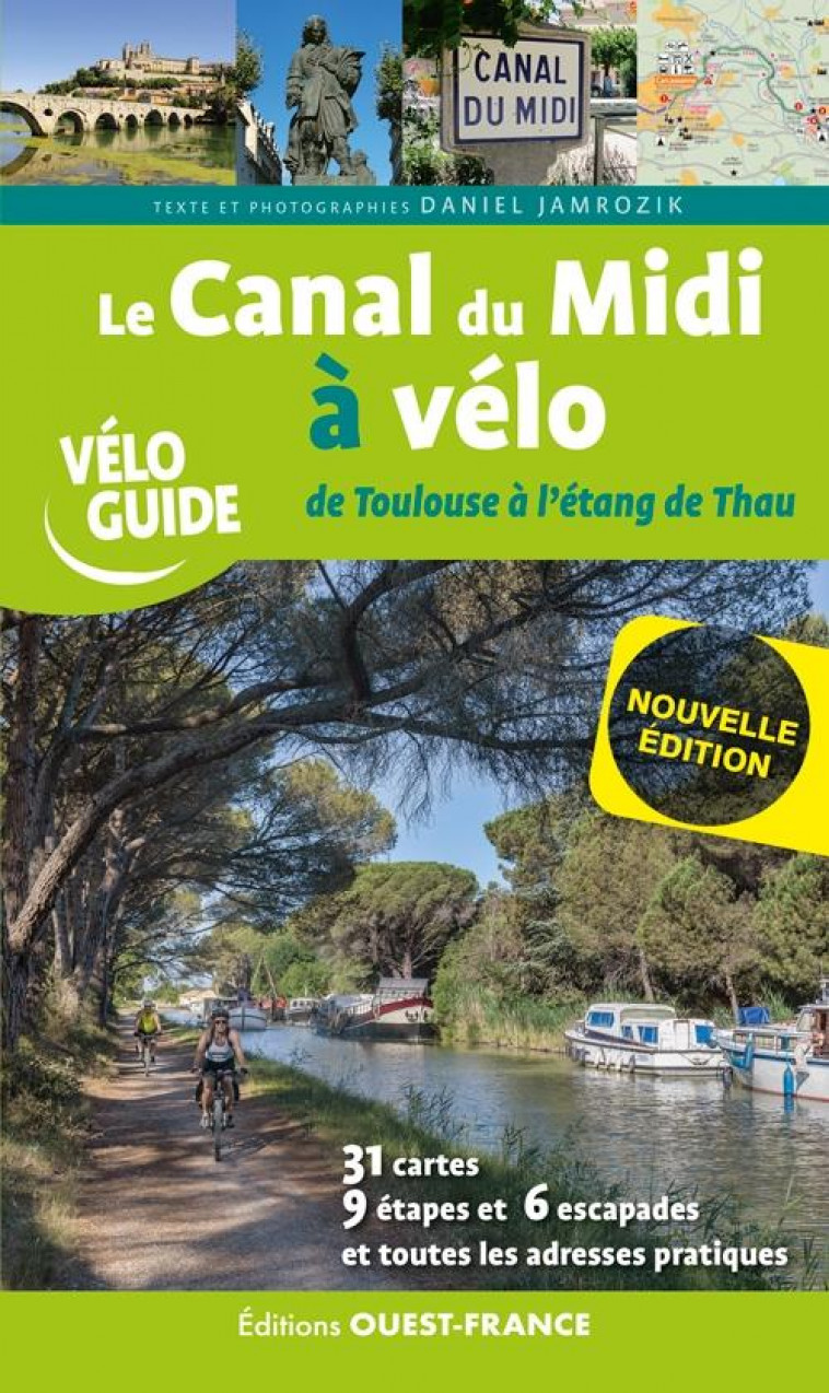 LE CANAL DU MIDI A VELO - DE TOULOUSE A L-ETANG DE THAU - JAMROZIK DANIEL - OUEST FRANCE