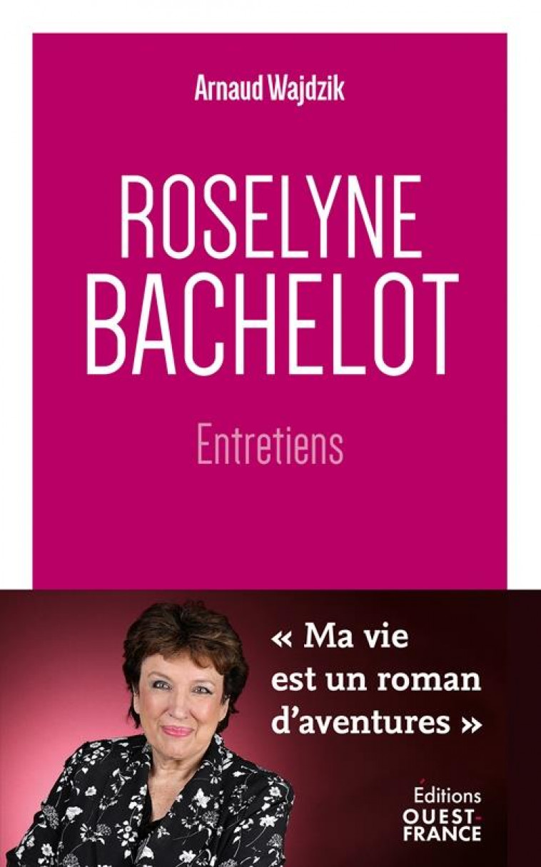 ROSELYNE BACHELOT - ENTRETIENS - WAJDZIK ARNAUD - OUEST FRANCE