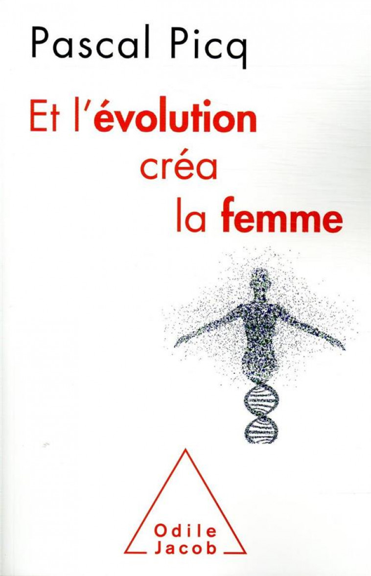 ET L-EVOLUTION CREA LA FEMME - PICQ PASCAL - JACOB