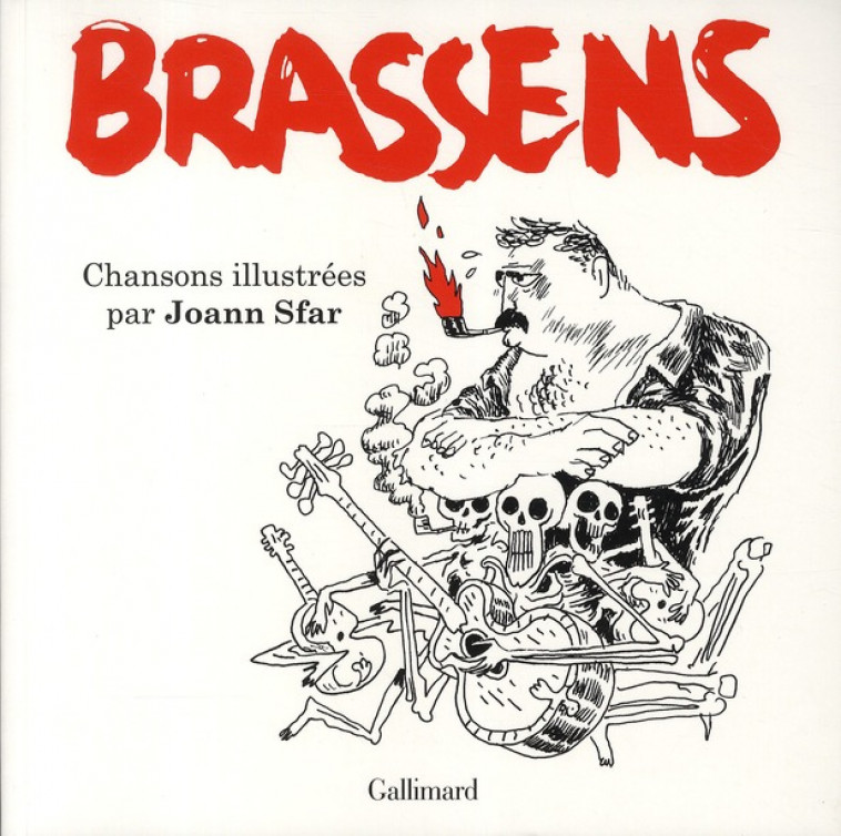 BRASSENS - CHANSONS ILLUSTREES - SFAR JOANN - Gallimard-Loisirs