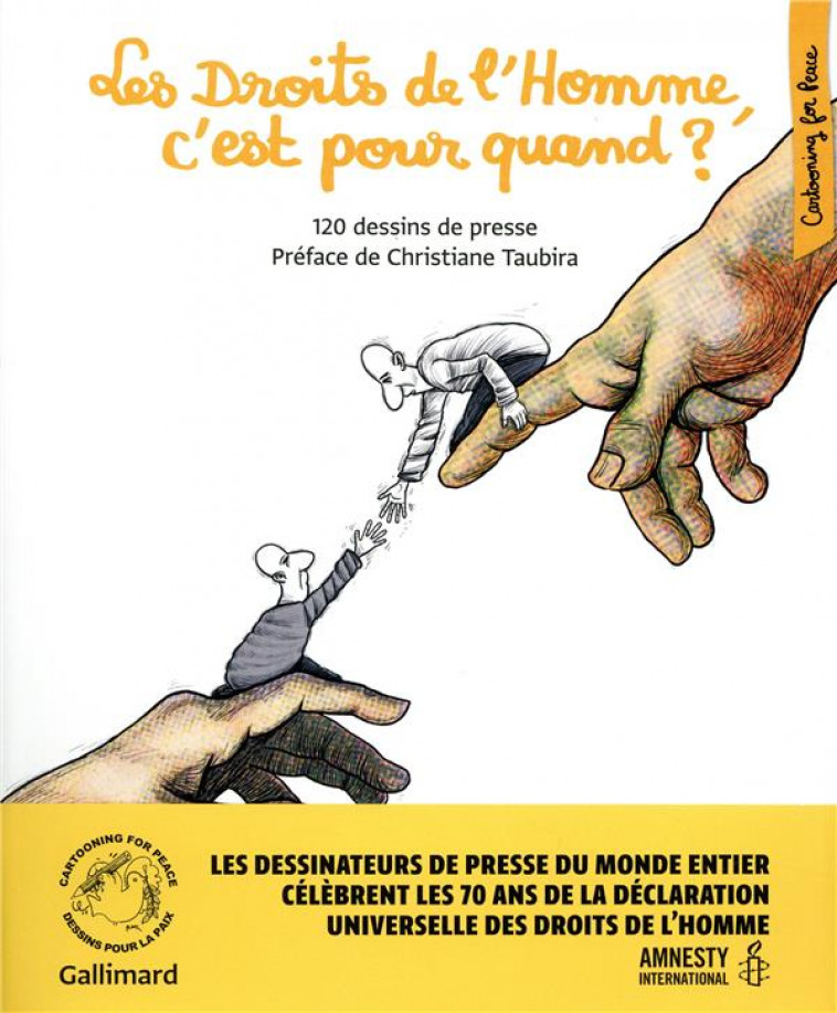 LES DROITS DE L-HOMME, C-EST POUR QUAND ? - 120 DESSINS DE PRESSE - COLLECTIFS/TAUBIRA - Gallimard-Loisirs