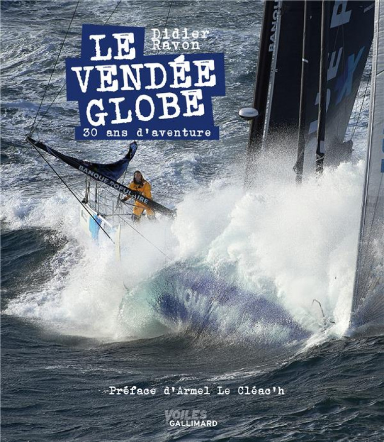 LE VENDEE GLOBE - 30 ANS D-AVENTURES - RAVON DIDIER - Gallimard-Loisirs