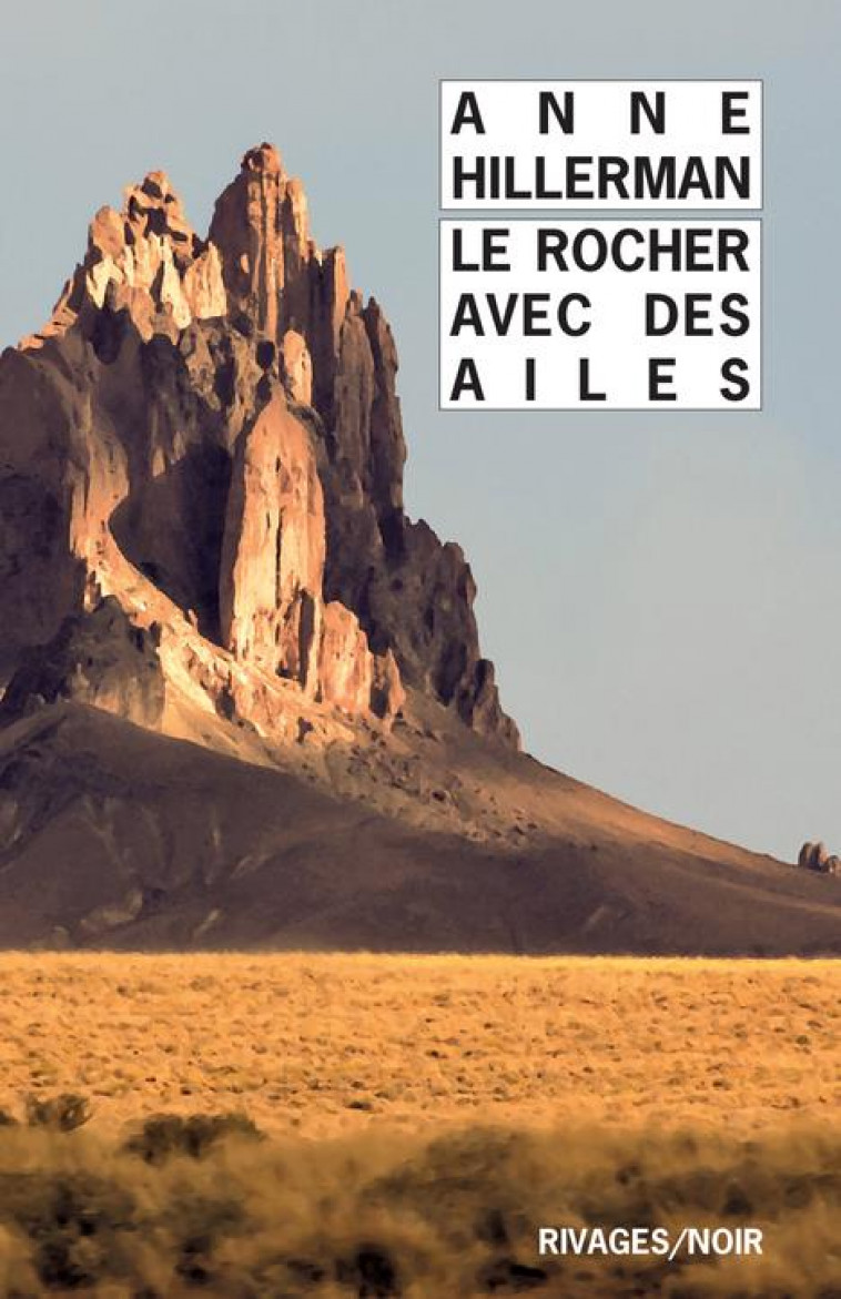 LE ROCHER AVEC DES AILES - HILLERMAN ANNE - Rivages