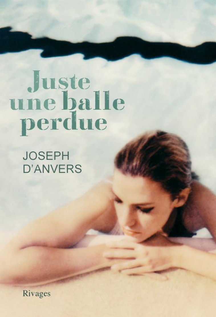 JUSTE UNE BALLE PERDUE - D-ANVERS JOSEPH - Rivages