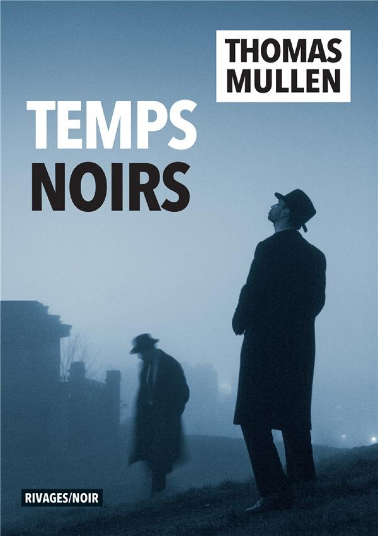 TEMPS NOIRS - MULLEN THOMAS - Rivages