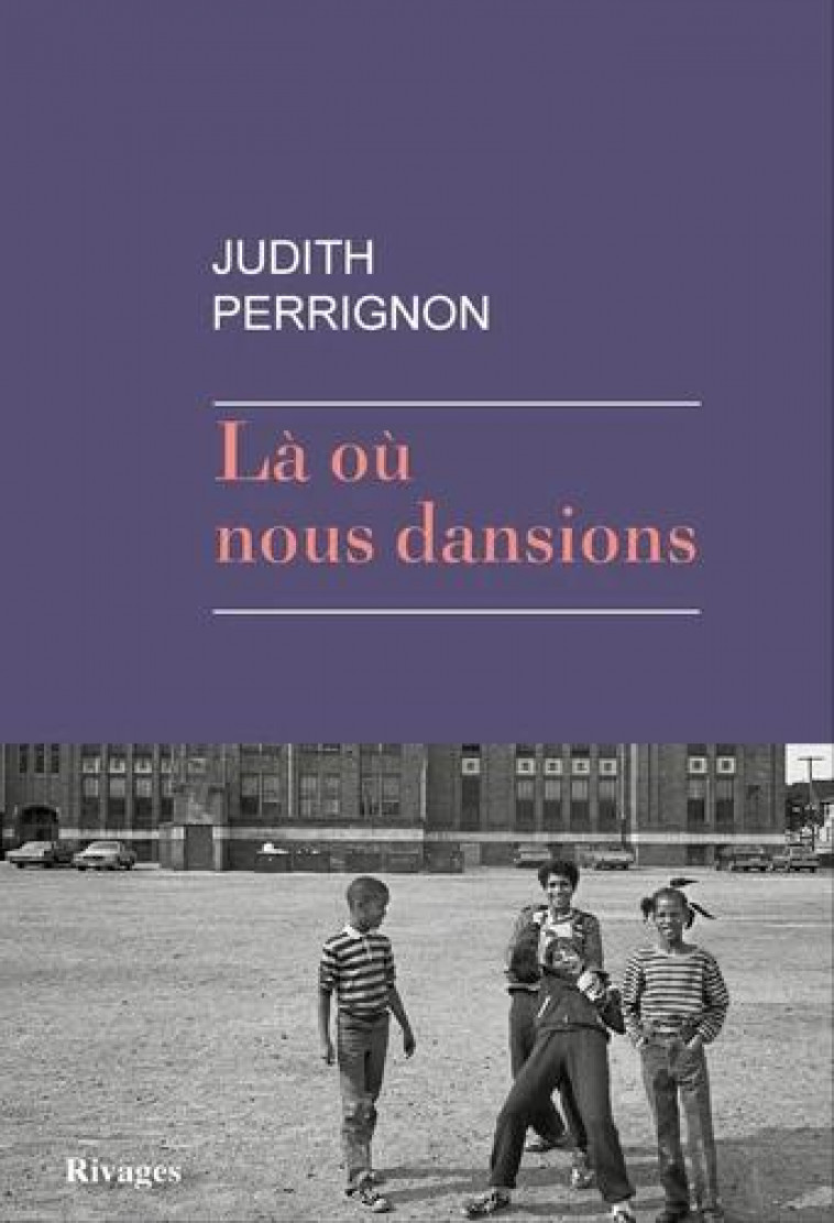 LA OU NOUS DANSIONS - PERRIGNON JUDITH - Rivages