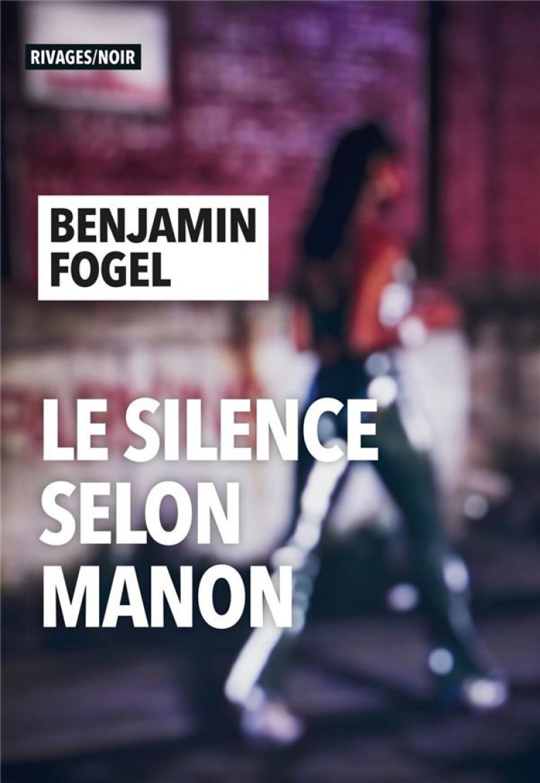 LE SILENCE SELON MANON - FOGEL BENJAMIN - Rivages