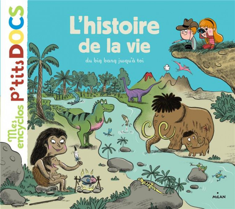 L-HISTOIRE DE LA VIE, DU BIG-BANG JUSQU-A TOI - LEDU/HUE - Milan jeunesse