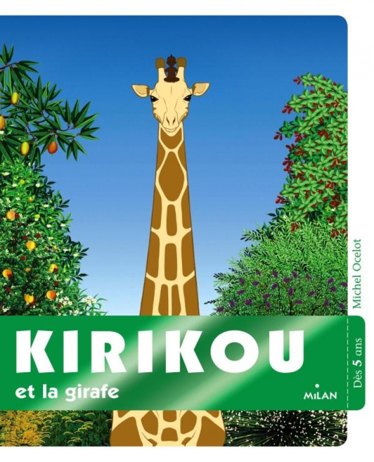 KIRIKOU ET LA GIRAFE - OCELOT MICHEL - Milan jeunesse