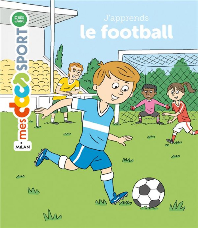 J-APPRENDS LE FOOTBALL - ROUCHE/BALTZER - Milan jeunesse