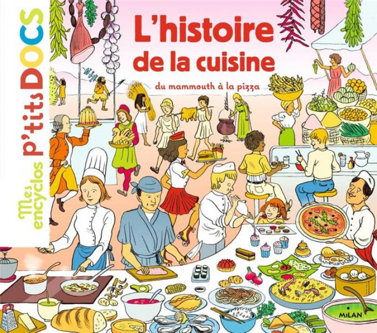 L-HISTOIRE DE LA CUISINE DU MAMMOUTH A LA PIZZA - FRATTINI/LEDU - BD Kids