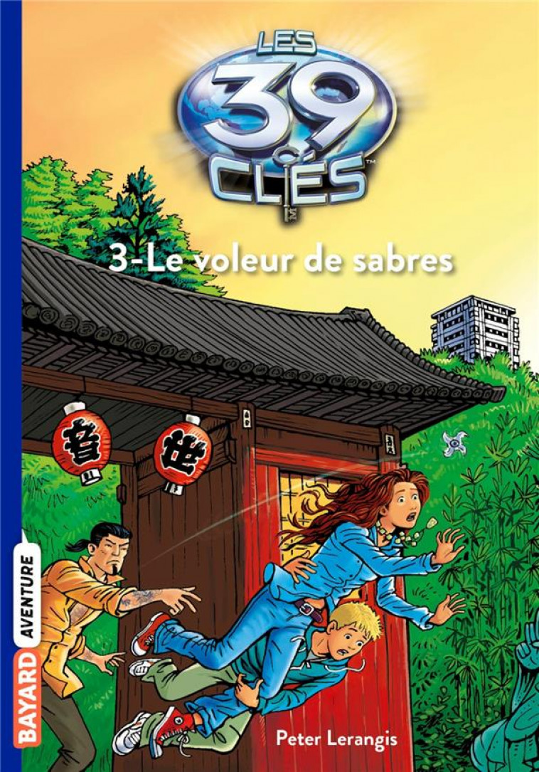 LES 39 CLES, TOME 03 - LE VOLEUR DE SABRES - LERANGIS PETER - BAYARD JEUNESSE