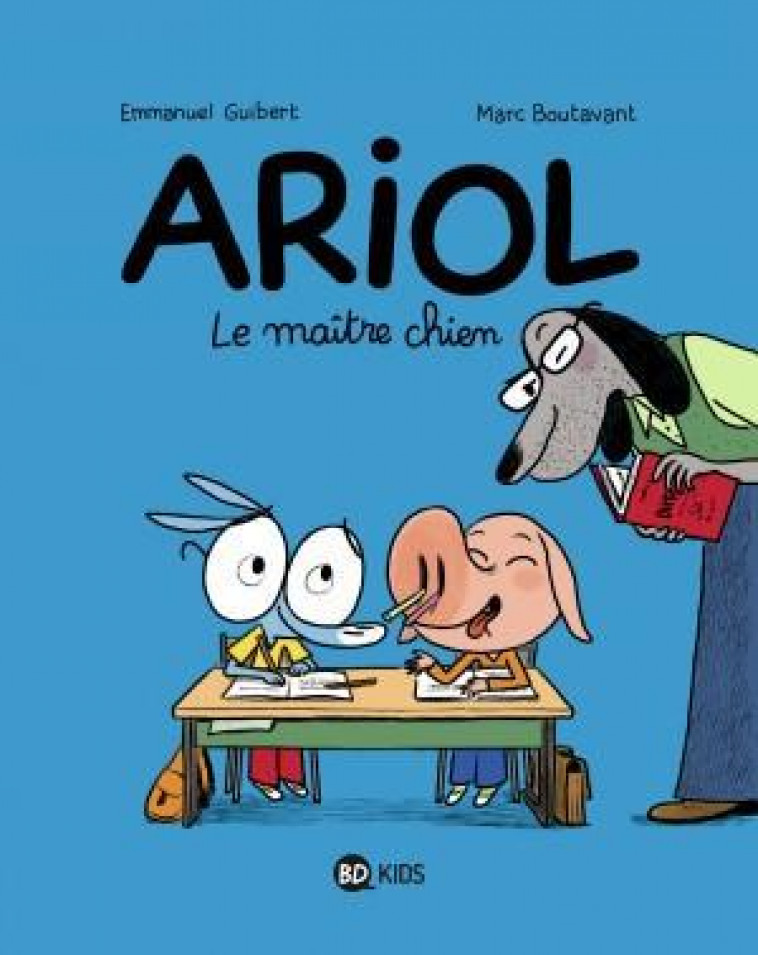 ARIOL, TOME 07 - LE MAITRE CHIEN - GUIBERT/BOUTAVANT - BAYARD JEUNESSE