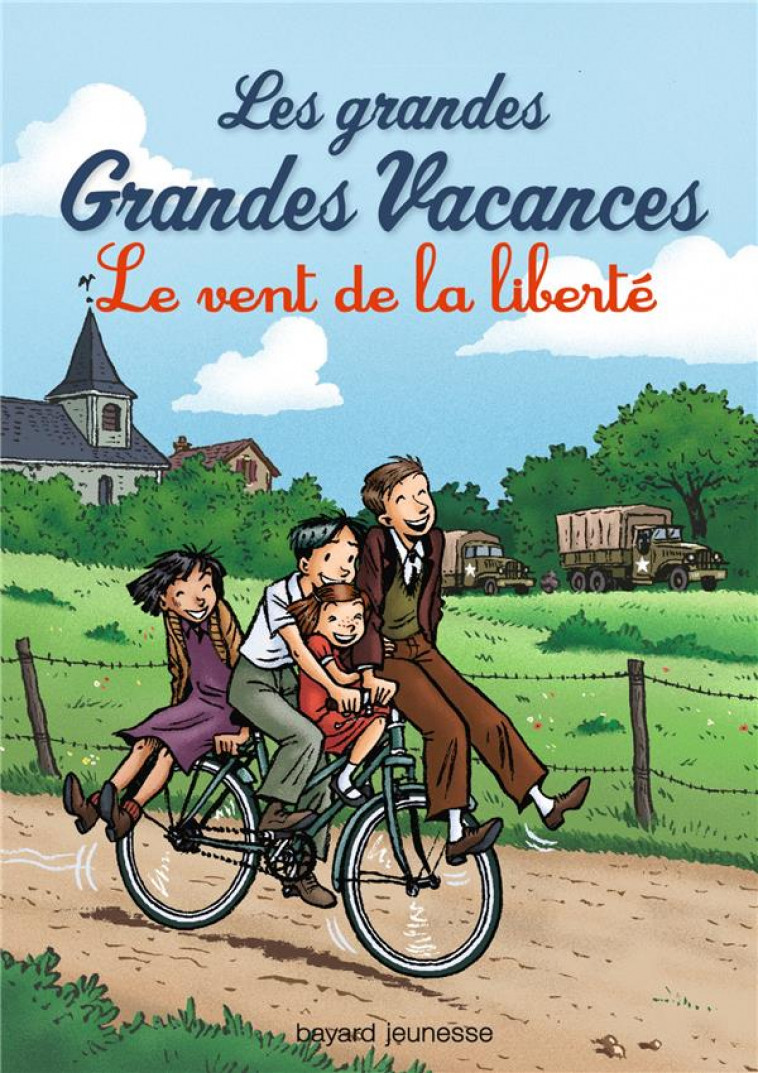 LES GRANDES GRANDES VACANCES, TOME 04 - LE VENT DE LA LIBERTE - LEYDIER/BRAVO - Bayard Jeunesse