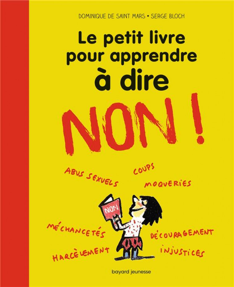 LE PETIT LIVRE POUR APPRENDRE A DIRE NON ! - NOUVELLE EDITION - SAINT MARS/BLOCH - Bayard Jeunesse