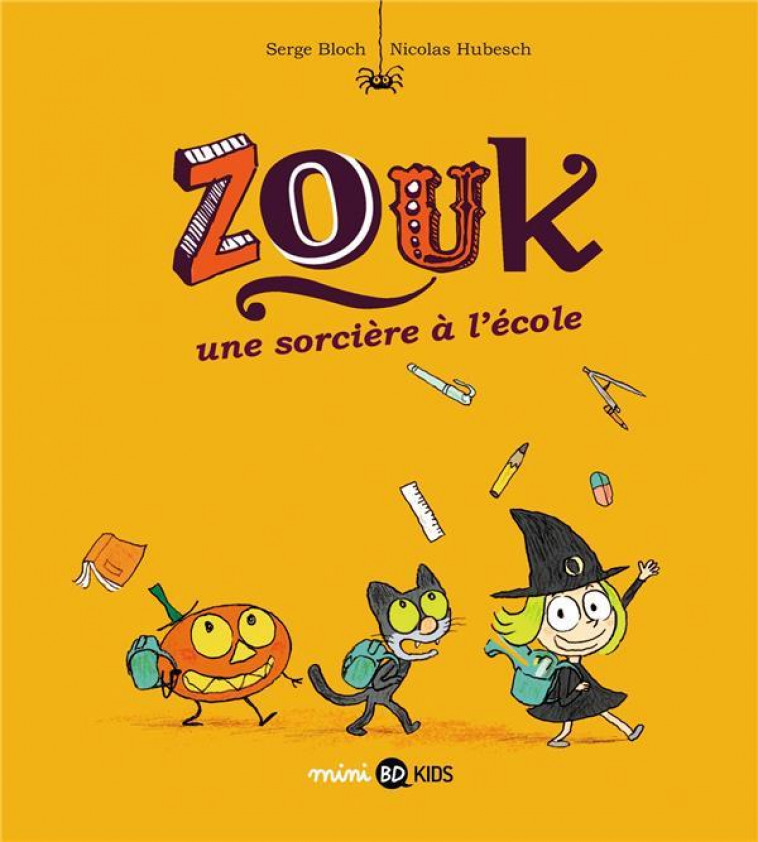 ZOUK, TOME 03 - UNE SORCIERE A L-ECOLE - HUBESCH/BLOCH - BD Kids