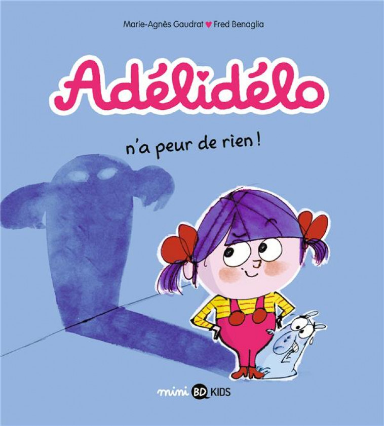 ADELIDELO, TOME 04 - ADELIDELO N-A PEUR DE RIEN ! - GAUDRAT/BENAGLIA - BAYARD JEUNESSE