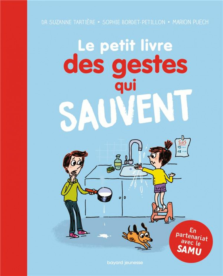 LE PETIT LIVRE DES GESTES QUI SAUVENT - BORDET - PETILLON - BAYARD JEUNESSE