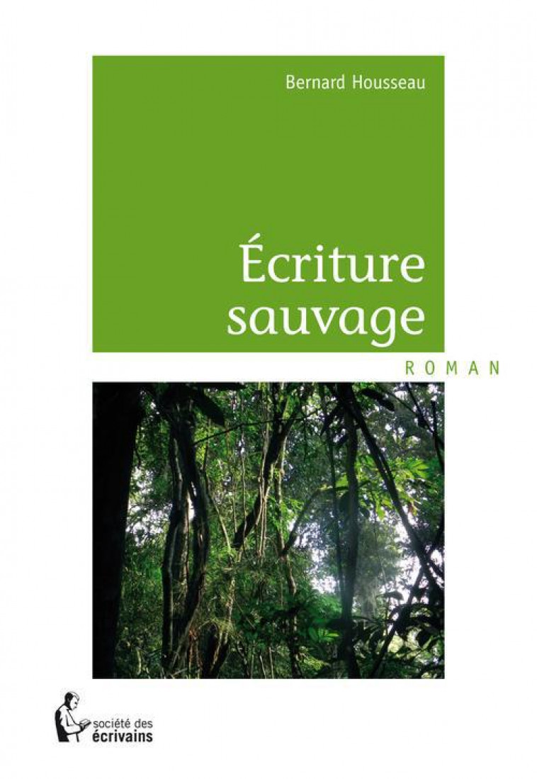 ECRITURE SAUVAGE - HOUSSEAU BERNARD - PUBLIBOOK