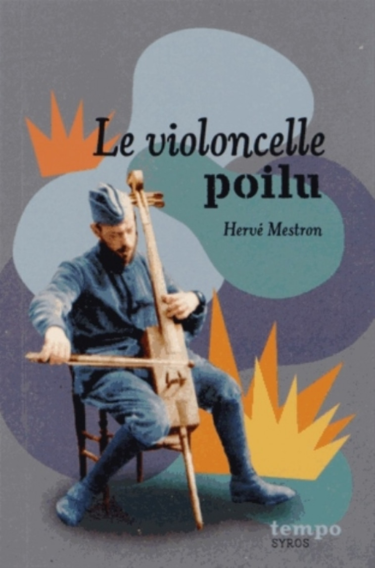 LE VIOLONCELLE POILU - MESTRON HERVE - Syros