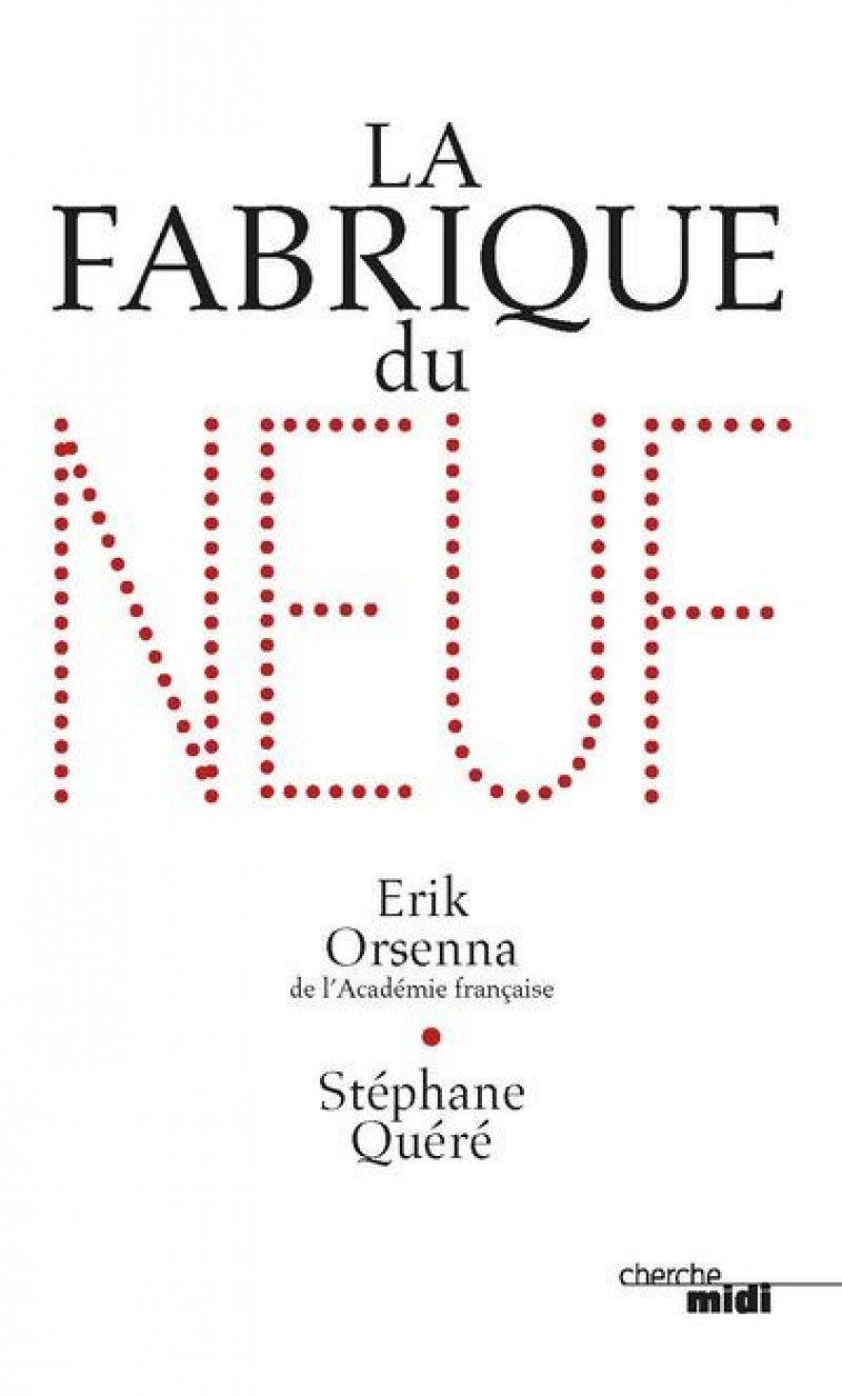 LA FABRIQUE DU NEUF - ORSENNA/QUERE - LE CHERCHE MIDI