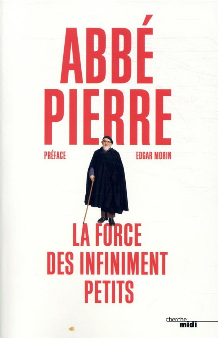 LA FORCE DES INFINIMENT PETITS - ABBE PIERRE/MORIN - LE CHERCHE MIDI