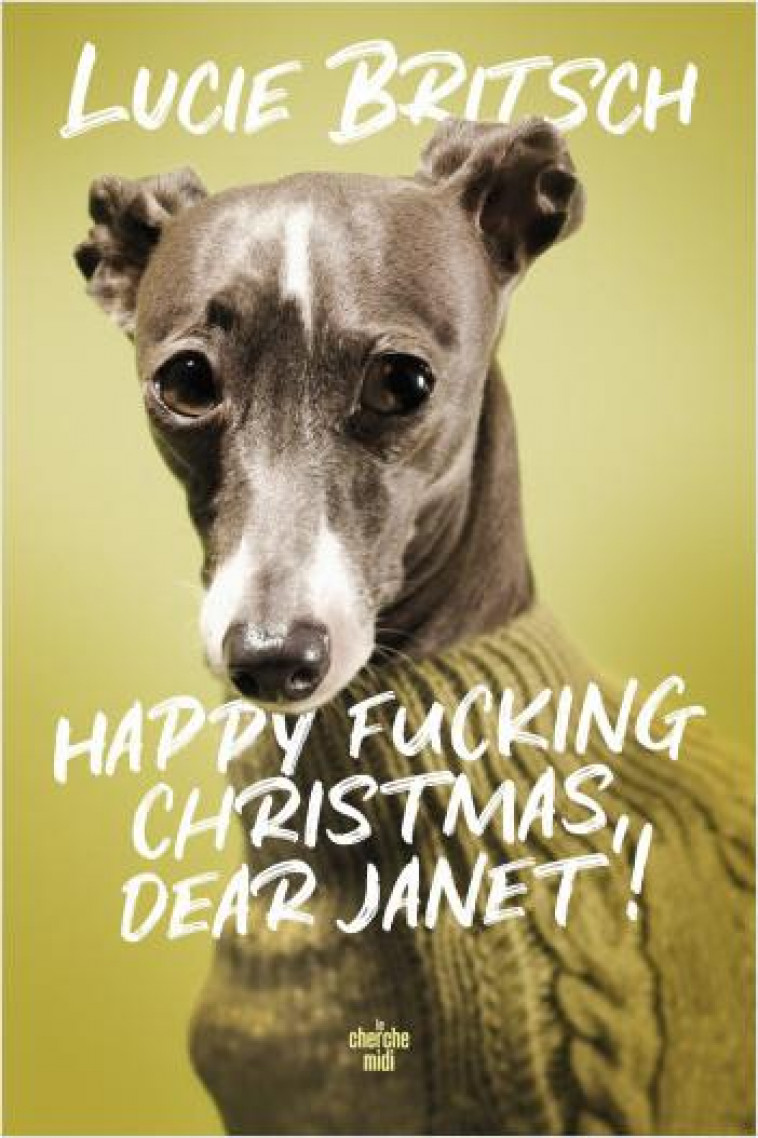 HAPPY FUCKING CHRISTMAS, DEAR JANET ! - BRITSCH LUCIE - LE CHERCHE MIDI